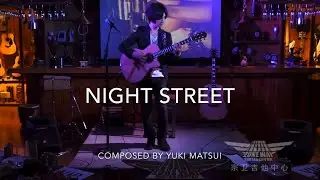 Night Street (Fingerstyle Guitar)  Live | Yuki Matsui 松井祐貴