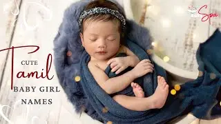 50 Pure Tamil Girl Baby Names from Tamil Historical Words