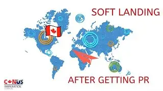 Soft Landing in Canada after getting PR | By CANUS Immigration
