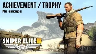 Sniper Elite 3 - No Escape Achievement/Trophy