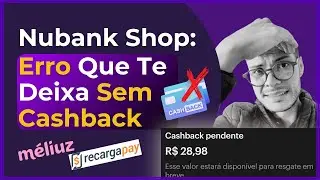 NUBANK SHOP Como ATIVAR CASHBACK - Esse ERRO Vai te Deixar SEM CASHBACK no Shopping | COMO FUNCIONA