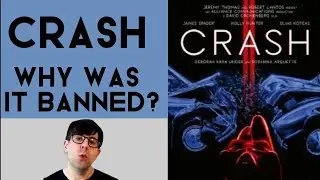 Crash (1996) - Why Was It Banned? | Video essay