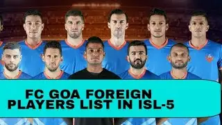 Fc GOA FOREIGN PLAYERS LIST IN ISL-5