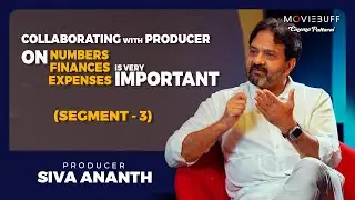 Collaborating with producer on numbers & on the finances and expenses is very important #SivaAnanth