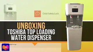 Unboxing Toshiba Top Loading Water Dispenser - RWF-W1664TF(W) Binili sa Lazada