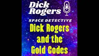 Dick Rogers and the Gold Codes