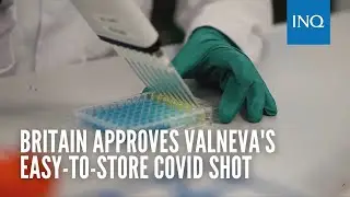 Britain approves Valneva's easy-to-store COVID shot