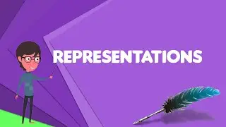 What is Representations? Explain Representations, Define Representations, Meaning of Representations