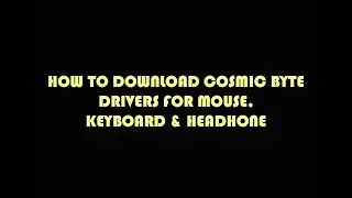 Cosmic Byte Driver Download for Mouse, Keyboard & Headphone | Cosmic Byte G2050 7.1 Surround Sound
