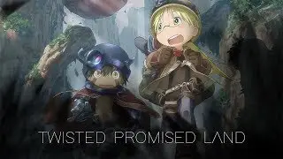 STIC XIV [AMV - Made in Abyss] Twisted Promised Land