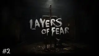 Layers Of Fear Gameplay [Playthrough] Part 2 - Canvas | TheShrewdGamer