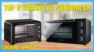 👨‍🍳MEJORES 5 HORNOS DE SOBREMESA CALIDAD PRECIO👨‍🍳🍗TOP 5 HORNOS PEQUEÑOS🍗✅AMAZON✅