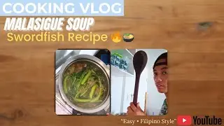 &ldquo;Filipino Malasigue Soup Recipe | Healthy & Quick Swordfish Dish&rdquo;