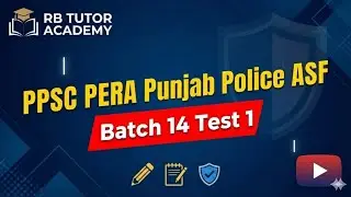Test 1.PPSC PERA Punjab Police ASF 14 Batch RB Tutor Academy 