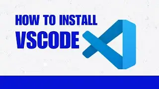 HOW TO INSTALL Visual Studio Code( VS Code)
