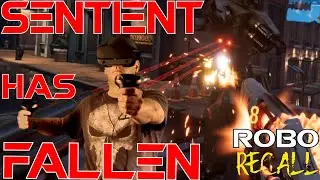 Robo Recall: Part 4 (Sentient Has Fallen)