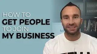 How to Get People To Join My Business