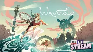 Wavetale - Поиграем в Милую Историю (stream)