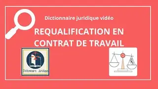 REQUALIFICATION EN CONTRAT DE TRAVAIL 🔤