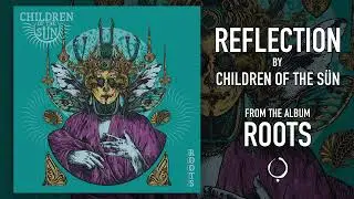CHILDREN OF THE S&Uuml;N - REFLECTION (Official Audio)