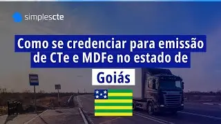 Goi&aacute;s: Como se credenciar para emiss&atilde;o de CTe e MDFe | Passo a passo