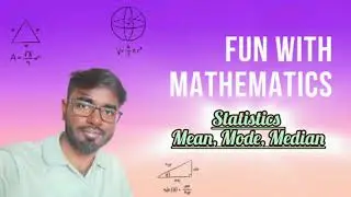 Statistics, mean, mode, median // Fun with Mathematics // Pulak Das