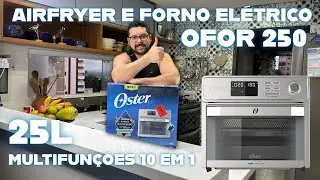 Forno Airfryer Oster OFOR250: Vale a Pena? Review Completo e Teste REAL! Forno El&eacute;trico Multifun&ccedil;&otilde;es
