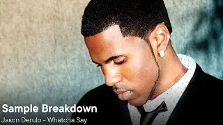 Sample Breakdown - Whatcha Say by Jason Derulo