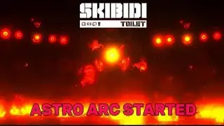 SKIBIDI TOILET | ASTRO ARC STARTED #1 