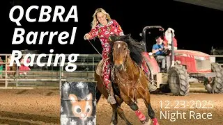 Barrel Racing - QCBRA- Arizona - 12-23-2025 Night Race