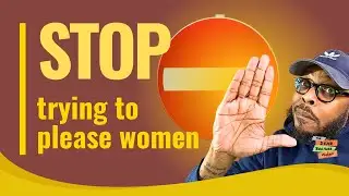 Stop Trying to Please Women  || The Dear Brother Podcast