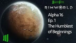Let's Play Rimworld - Alpha 16 - Ep 1 - The Humblest of Beginnings