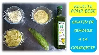 Recette bébé - Gratin de semoule à la courgette
