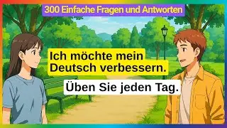 300 Einfache Fragen und Antworten auf Deutsch (A1-A2)