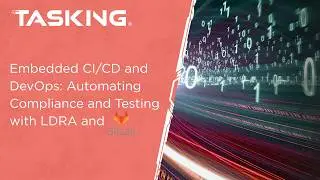 Embedded CI/CD and DevOps: Automating Compliance and Testing with LDRA and GitLab
