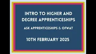 Parent & Student Webinar: Intro to Higher & Degree Apprenticeships with ASK & Ofwat