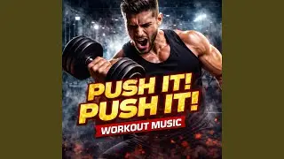 Push it! Push it! Workout Music