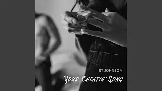 Your Cheatin' Song