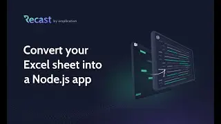 Recast - Convert your excel sheet into Node.js app