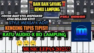 BAIK BAIK SAYANG || MUSIC LEPAS TERBARU REMIX LAMPUNG ORG24 ANDROID 🤤🎹❗❗