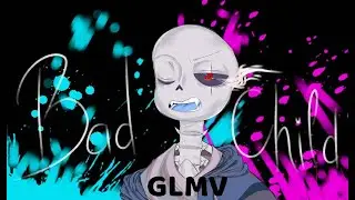 - ||Bad Child||GCMV||Undertale AU||By Haru|| -