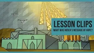 Lesson clips: What Was Hosea's Message of Hope?