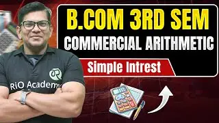 B.COM 3RD SEP | Commercial Arithmetic | Simple Interest |  #bcom3rdsem