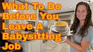 What To Do Before You Leave A Babysitting Job