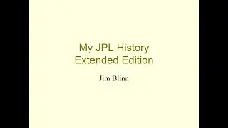 My JPL History Extended Edition by Jim Blinn
