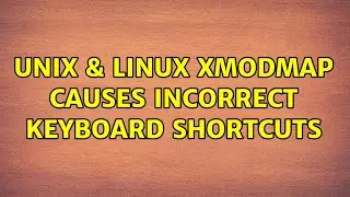 Unix & Linux: xmodmap causes incorrect keyboard shortcuts