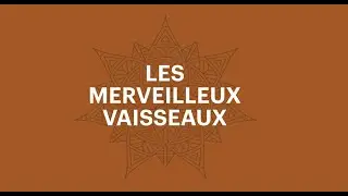 Les merveilleux vaisseaux