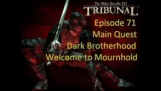 Episode 71 Let's Play Morrowind Tribunal - Main Quest - Dark Brotherhood, Welcome to Mournhold