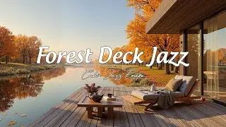 Forest Deck Jazz &ndash; Autumn Chill Guitar by the Water&rsquo;s Edge