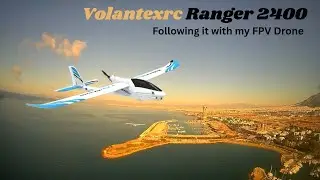 my FPV Drone Following the Volantexrc Ranger 2.4m | Epic Flight
